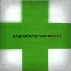 David Crowder*Band - Remedy
