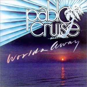 Pablo Cruise - Worlds Away album cover