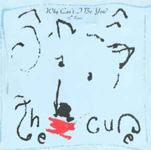 Why Can't I Be You? (12" Remix) - The Cure