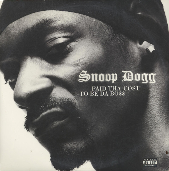 computer Jeg vil være stærk Bopæl Snoop Dogg - Paid Tha Cost To Be Da Bo$$ | Releases | Discogs