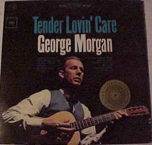 George Morgan – Tender Lovin' Care (Vinyl) - Discogs