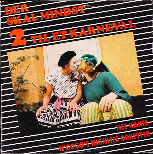 last ned album Hel Kanel N'Gogo's Highlife Orkester - Der Skal Mindst 2 Til Et Karneval