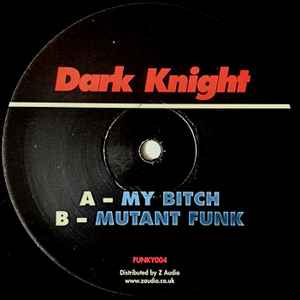 Dark Knight - My Bitch / Mutant Funk album cover