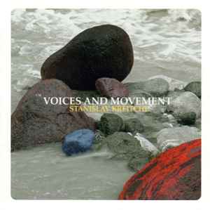 Voices And Movement - Stanislav Kreitchi
