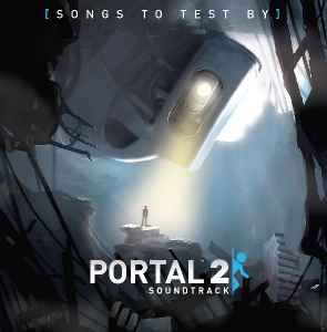 Aperture Science Psychoacoustics Laboratory - Portal 2 Soundtrack: Songs To Test By - Volume 3