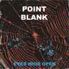 Point Blank (50) - Eyes Wide Open
