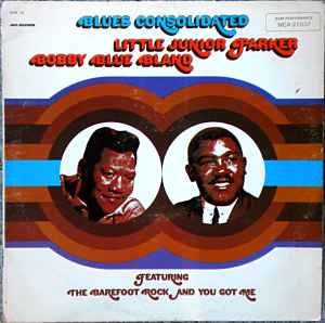 Little Junior Parker / Bobby Blue Bland – Blues Consolidated (1980 ...