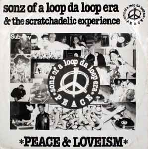 Peace & Loveism - Sonz Of A Loop Da Loop Era & The Scratchadelic Experience