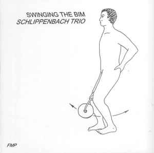 Alexander von Schlippenbach Trio - Swinging The Bim