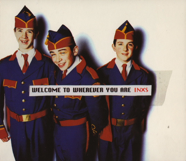 INXS - Welcome To Wherever You Are | Releases | Discogs