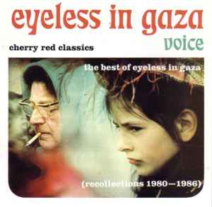 Eyeless In Gaza - Voice · The Best Of Eyeless In Gaza (Recollections 1980–1986)