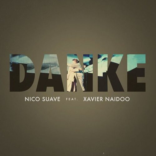 Nico Suave Feat. Xavier Naidoo – Danke (2014, CD) - Discogs