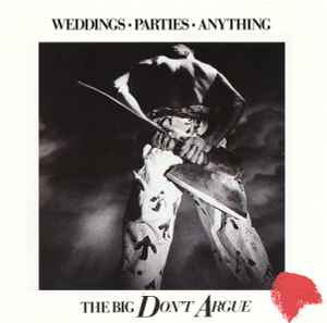 The Big Don't Argue - Weddings ● Parties ● Anything