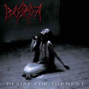 Desire For Torment - Pyorrhoea