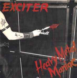 Exciter - Heavy Metal Maniac album cover