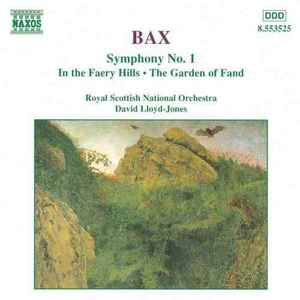 Arnold Bax - Symphony No. 1 • In The Faery Hills • The Garden Of Fand