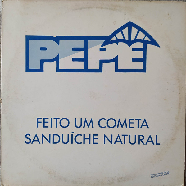 Pepê – Feito Um Cometa / Sanduíche Natural (1991, Vinyl) - Discogs