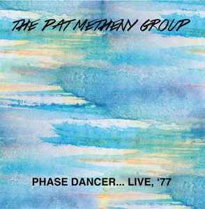 Pat Metheny Group – Phase Dancer Live, '77 (2015, 180g, Vinyl 
