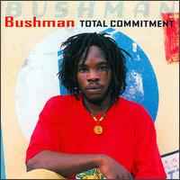 Bushman (3) - Total Commitment