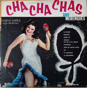 Chico Lopez And His Orchestra Cha Cha Chas And Merengues Vinyl