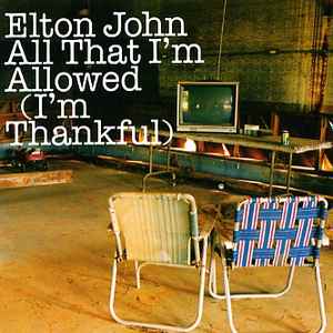 All That I'm Allowed (I'm Thankful) - Elton John