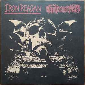 Iron Reagan / Gatecreeper - Iron Reagan / Gatecreeper