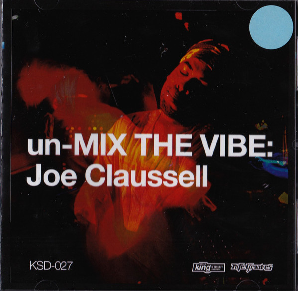 Joe Claussell – Mix The Vibe: Joe Claussell (Over 140 Minutes Of 