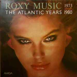 1973-1980 The Atlantic Years - Roxy Music