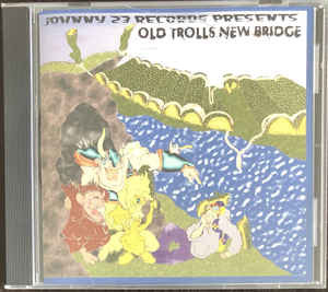 ladda ner album Various - Johnny23 Records Presents Old Trolls New Bridge