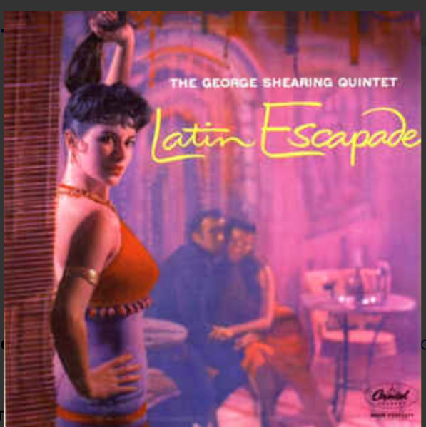 The George Shearing Quintet – Latin Escapade (1957, Scranton