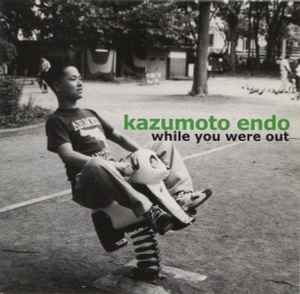 While You Were Out - Kazumoto Endo