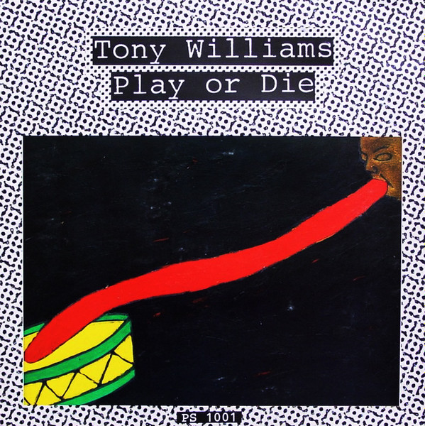 Tony Williams - Play Or Die | Releases | Discogs