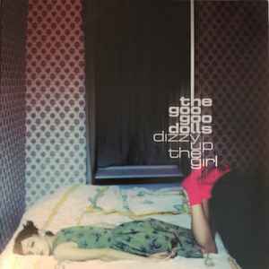 Goo Goo Dolls - Dizzy Up The Girl album cover