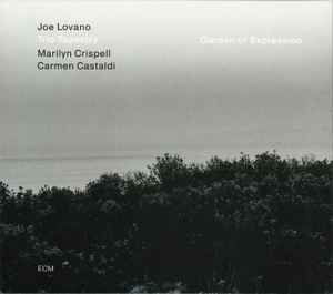 Garden Of Expression - Joe Lovano, Trio Tapestry