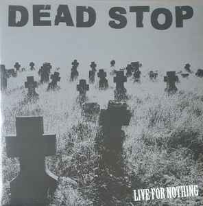 Live For Nothing - Dead Stop