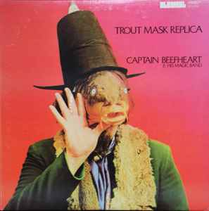 Captain Beefheart & His Magic Band – Trout Mask Replica (1977