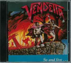 Go And Live...Stay And Die - Vendetta