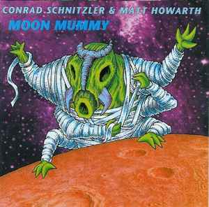 Moon Mummy - Conrad Schnitzler & Matt Howarth