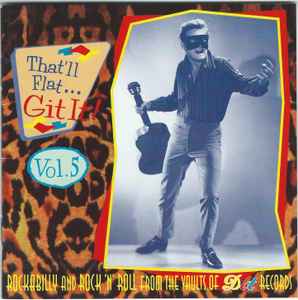 Various - That'll Flat ... Git It! Vol. 5: Rockabilly From The Vaults Of Dot Records