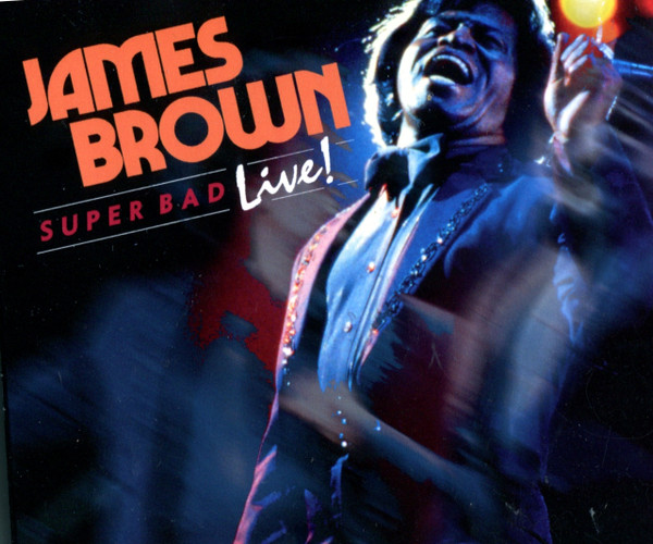 James Brown – Super Bad Live! (2022, CD) - Discogs