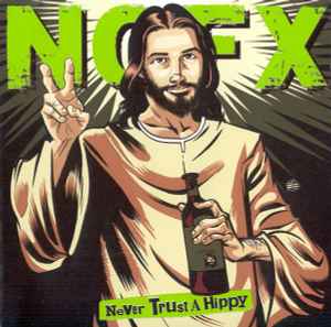 Never Trust A Hippy - NOFX