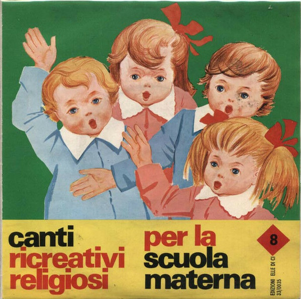 baixar álbum Coro Della Scuola Materna Ed Elementare S Cuore Delle FMA di Torino Diretto Da M Miglio - Canti Ricreativi Religiosi Per La Scuola Materna N 8