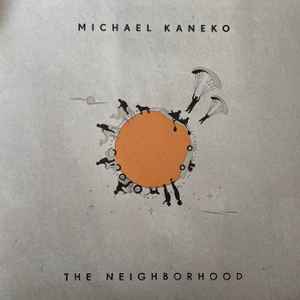 Michael Kaneko – The Neighborhood (2022, Vinyl) - Discogs