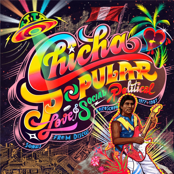 Chicha Popular: Love & Social Political Songs From Discos Horoscopo 1977-1987