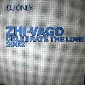 Portada de album Zhi-Vago - Celebrate The Love 2002