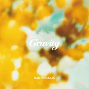 Bump Of Chicken - Gravity / アカシア album cover