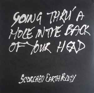Scorched Earth Policy - Going Thru' A Hole In The Back Of Your Head