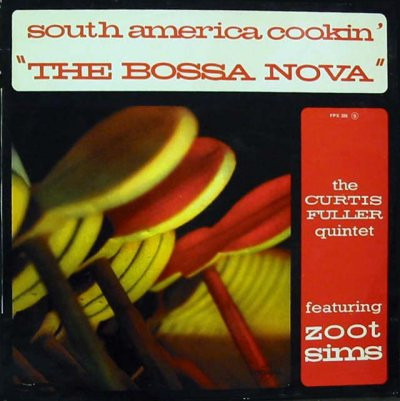 The Curtis Fuller Quintet Featuring Zoot Sims - South American