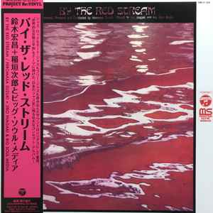 By The Red Stream - Hiromasa Suzuki + Jiro Inagaki & Big Soul Media
