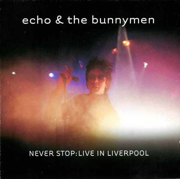 Echo And The Bunnymen – Never Stop Live In Liverpool 2006 Cd Discogs